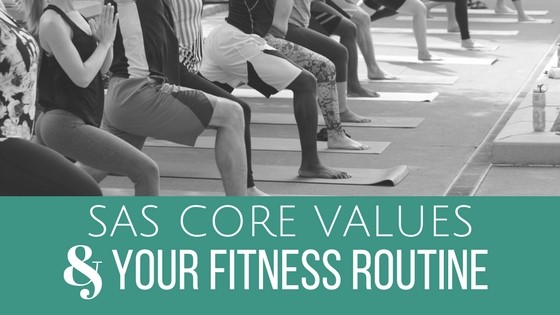 SAS Core Values & Your Fitness Routine - SAS Life