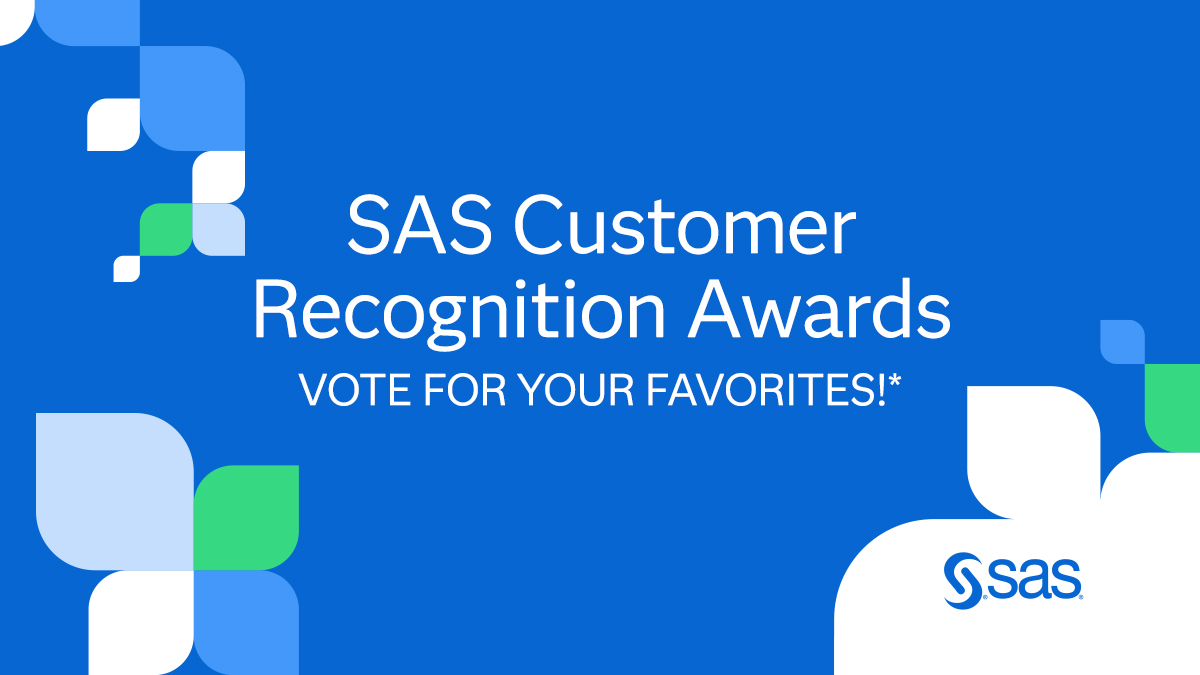 2024 SAS Customer Recognition Awards It’s Time to Vote! SAS Users