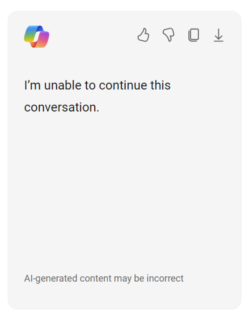 "I can't continue this conversation. AI-generated content may be incorrect.